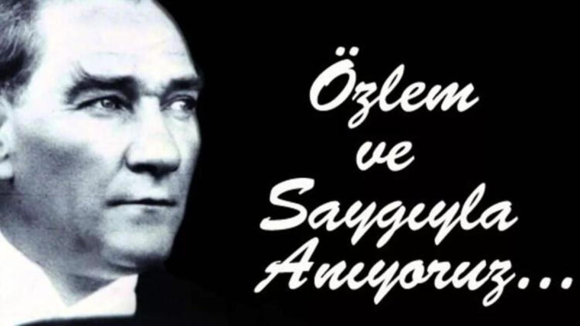 Cumhuriyetimizin Kurucusu Gazi Mustafa Kemal Atatürk'ü  Vefatının 83. Yıldönümünde Saygıyla Anıyoruz